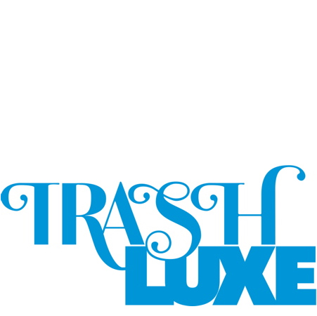 Trash Luxe at Liberty