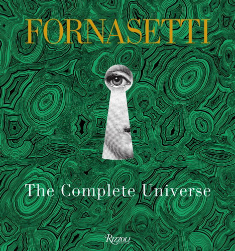 Fornasetti: The Complete Universe published by Rizzoli Fornasetti: The Complete Universe published by Rizzoli