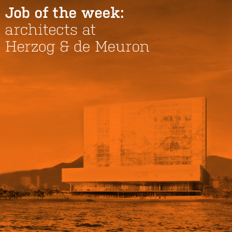 Job of the week: architects at Herzog & de Meuron