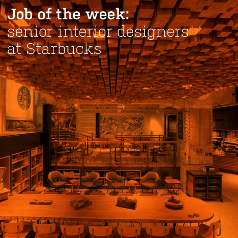 Job of the week: senior interior designers at Starbucks