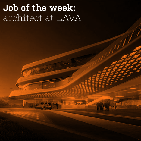 Job of the week: architect at LAVA