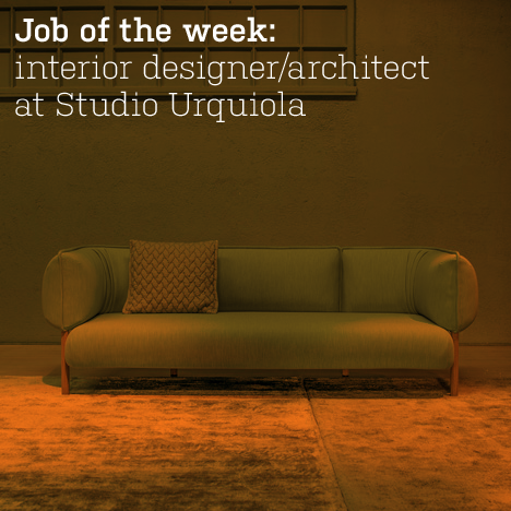 Job of the week: interior designer/architect at Studio Urquiola
