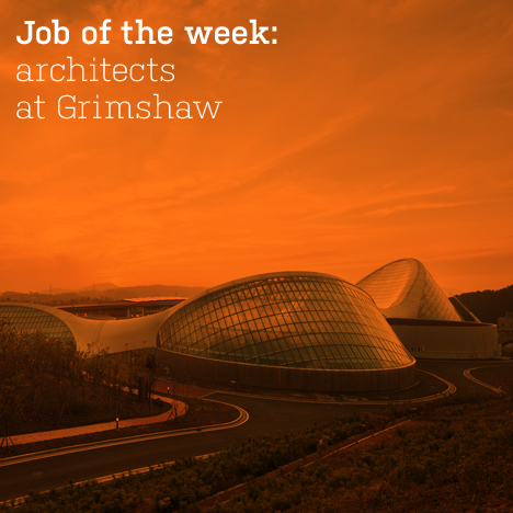 Job of the week: architects at Grimshaw