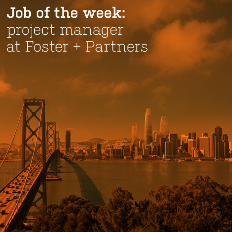Job of the week: project manager at Foster + Partners