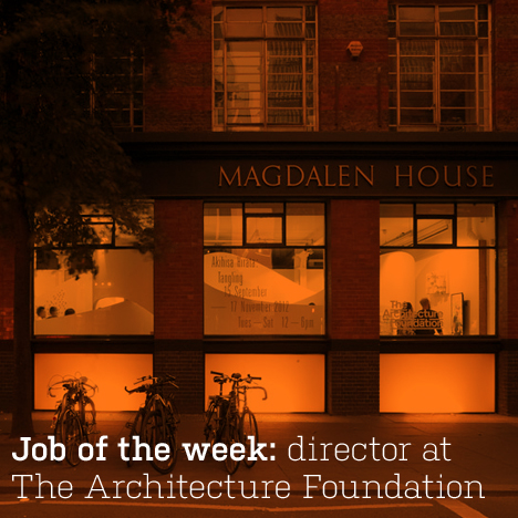Job of the week: director at The Architecture Foundation