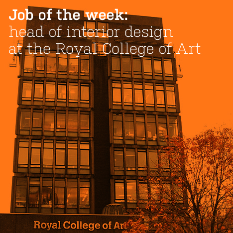 Job of the week: head of interior design at the Royal College of Art