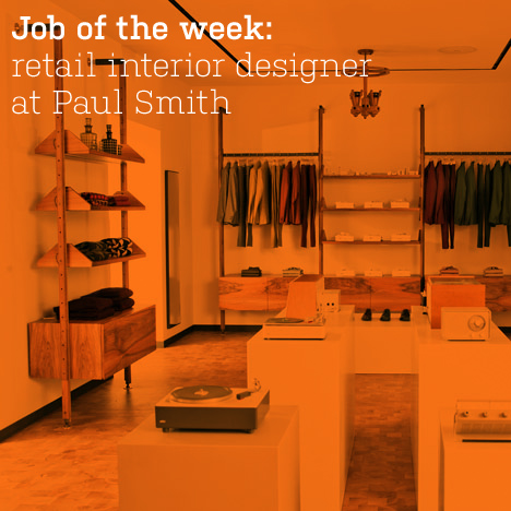 Job of the week: retail interior designer at Paul Smith
