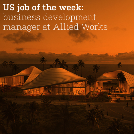 US job of the week: business development manager at Allied Works Architecture