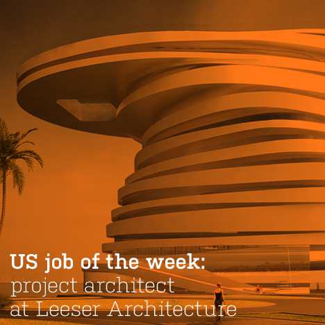 US job of the week: project architect at Leeser Architecture
