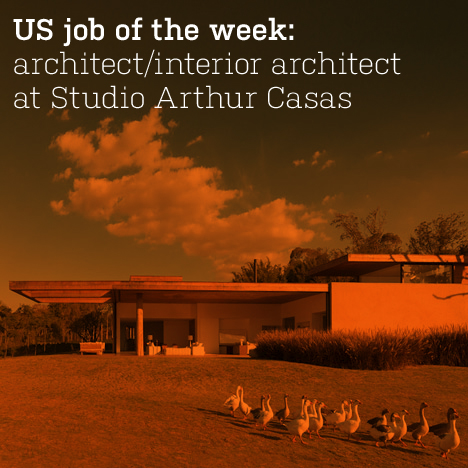 US job of the week: architect/interior architect at Studio Arthur Casas