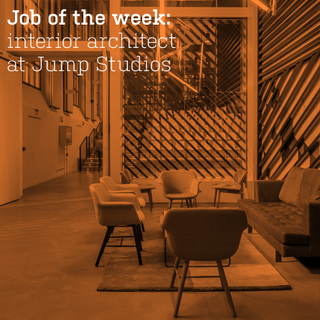 Job of the week: interior architect at Jump Studios
