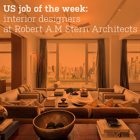 US job of the week: interior designers at Robert A M Stern Architects