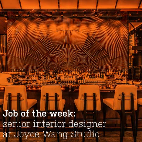 Job of the week: senior interior designer at Joyce Wang Studio
