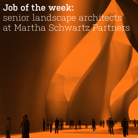 Job of the week: senior landscape architects at Martha Schwartz Partners