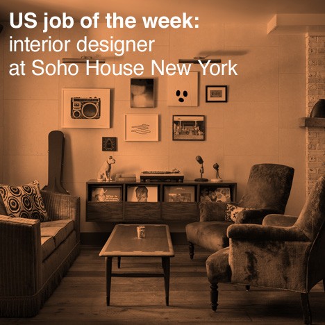 US job of the week: interior designer at Soho House New York