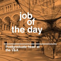 Job of the day: postgraduate head at the V&A