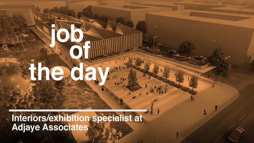Job of the day: interiors/exhibitions specialist at Adjaye Associates