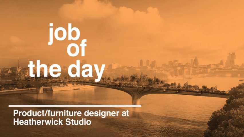 Job of the day: product and furniture designer at Heatherwick Studio