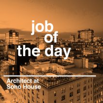 Job of the day: architect at Soho House New York