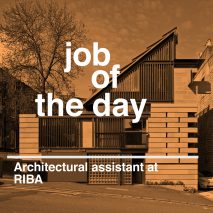 Job of the day: architectural assistant at RIBA