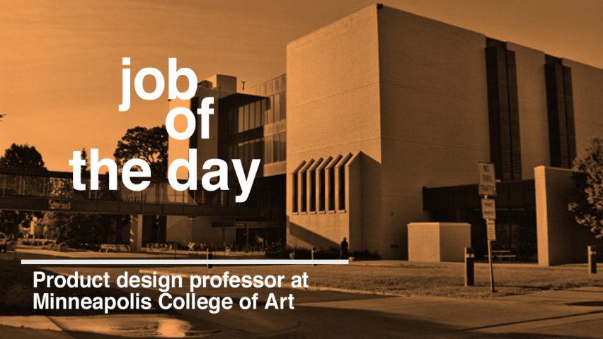 Job of the day: product design professor at Minneapolis College of Art and Design