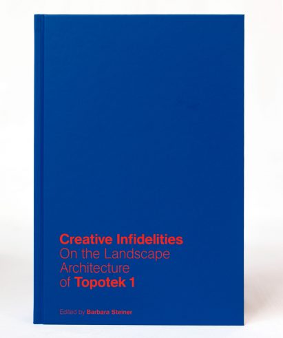 The Creative Infidelities of the Landscape Architecture of Topotek 1