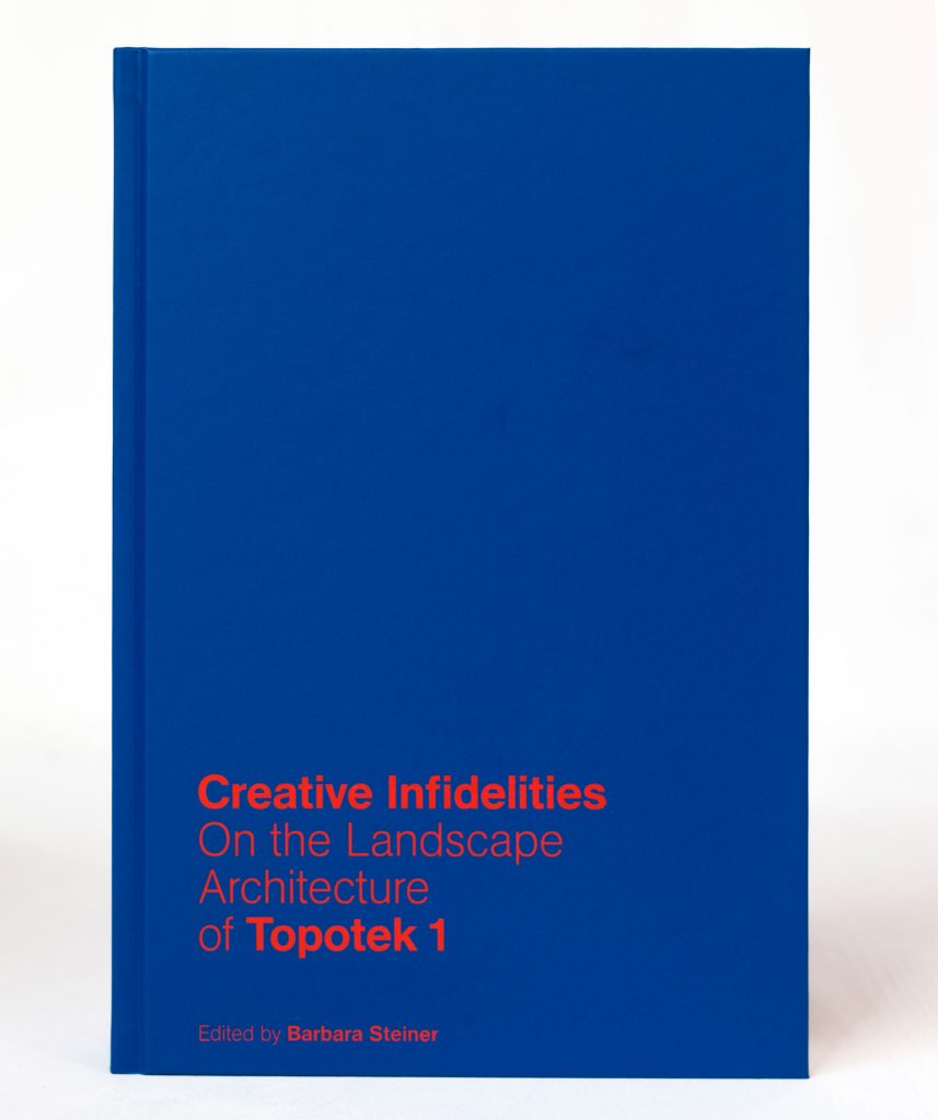 The Creative Infidelities of the Landscape Architecture of Topotek 1