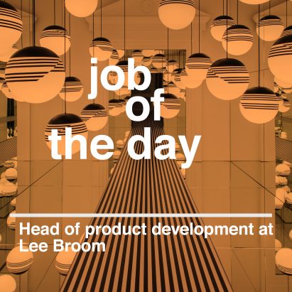 Job of the day: head of product development for Lee Broom