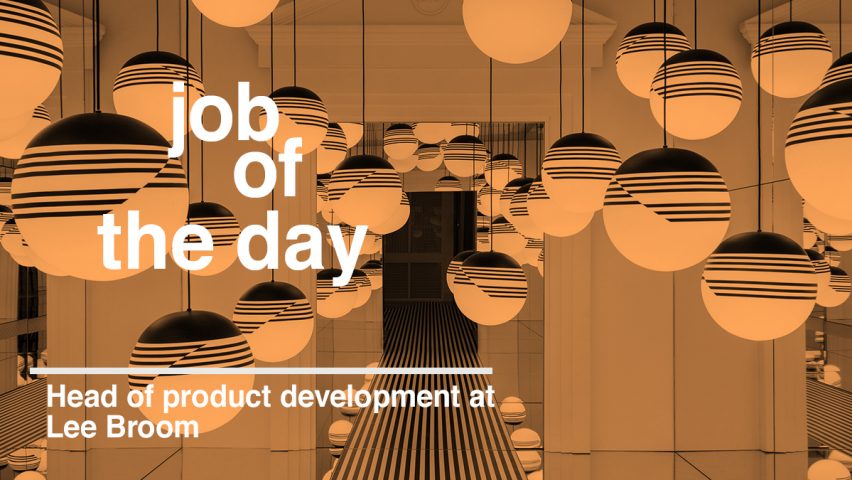 Job of the day: head of product development for Lee Broom