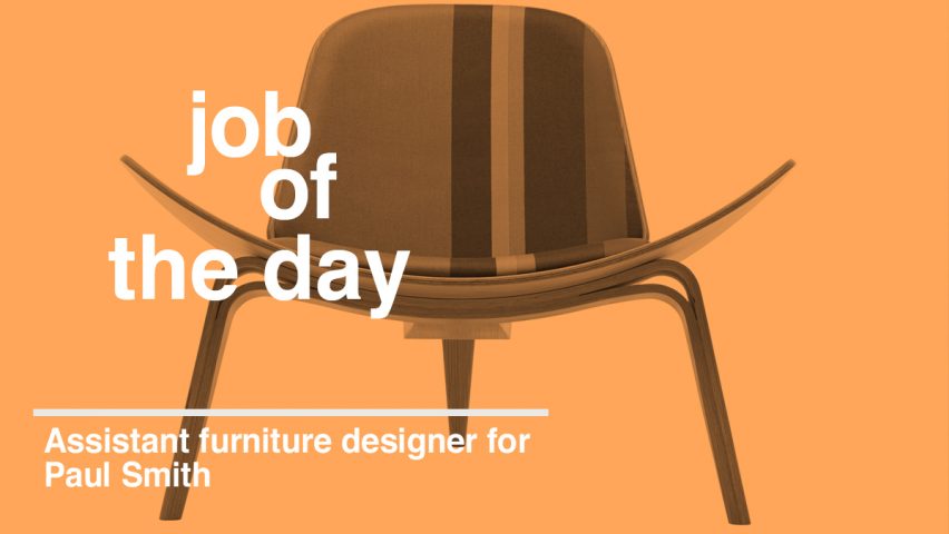 Job of the day: assistant furniture designer for Paul Smith