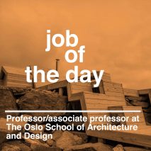 Job of the day: professor at the Oslo School of Architecture and Design
