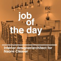 Job of the day: senior interior designer/architect for Naomi Cleaver