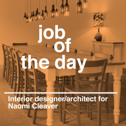 Job of the day: senior interior designer/architect for Naomi Cleaver