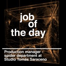 Job of the day: production manager, spider department at Studio Tomás Saraceno