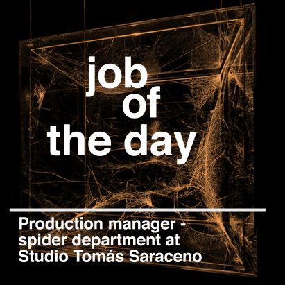 Job of the day: production manager, spider department at Studio Tomás Saraceno