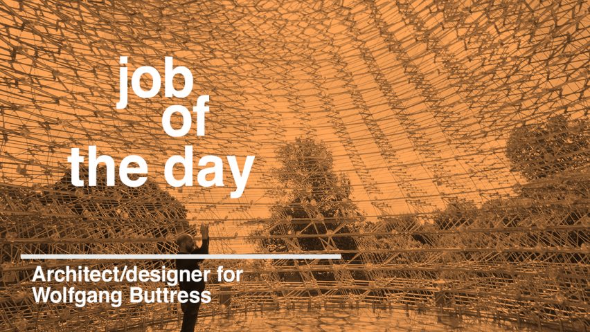 Job of the day: Part-II/Part-III architect or 3D designer for Wolfgang Buttress