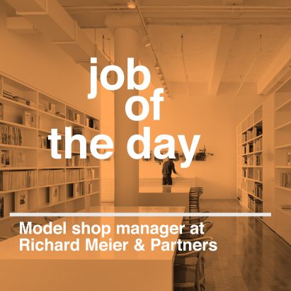 Job of the day: model shop manager at Richard Meier & Partners