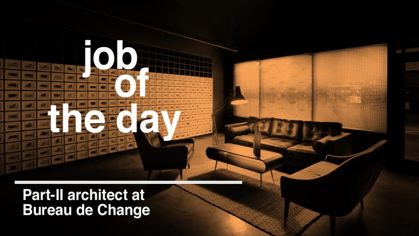 Job of the day: Part-II architectural assistant at Bureau de Change Architects