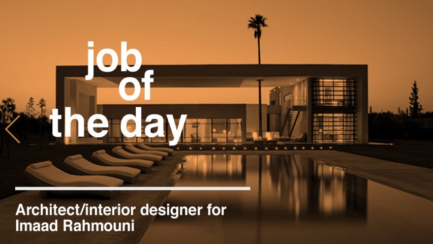 Job of the day: architect/interior designer at Imaad Rahmouni
