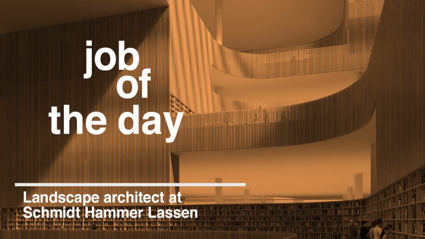 Job of the day: landscape architect at Schmidt Hammer Lassen