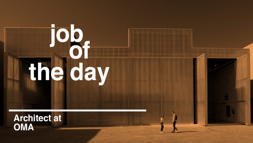 Job of the day: architects at OMA