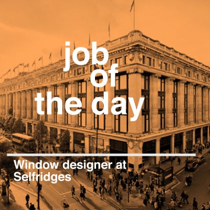 Job of the day: window designer at Selfridges