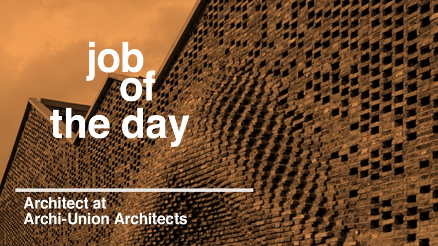 Job of the day: architect at Archi-Union Architects