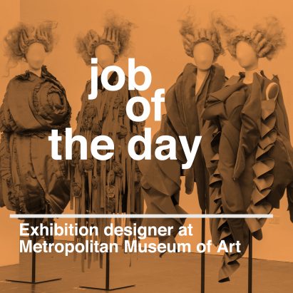 Job of the day: exhibition designer at Metropolitan Museum of Art