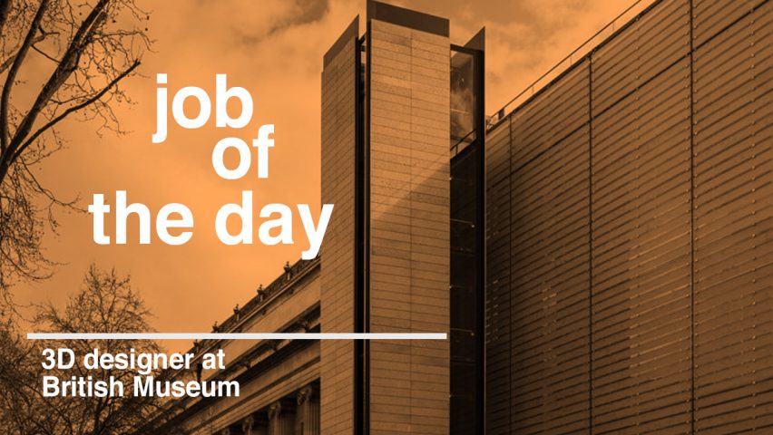 Job of the day: 3D designer at the British Museum
