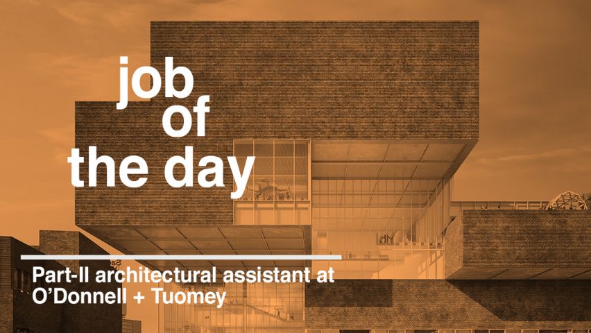 Job of the day: Part-II architectural assistant at O’Donnell + Tuomey