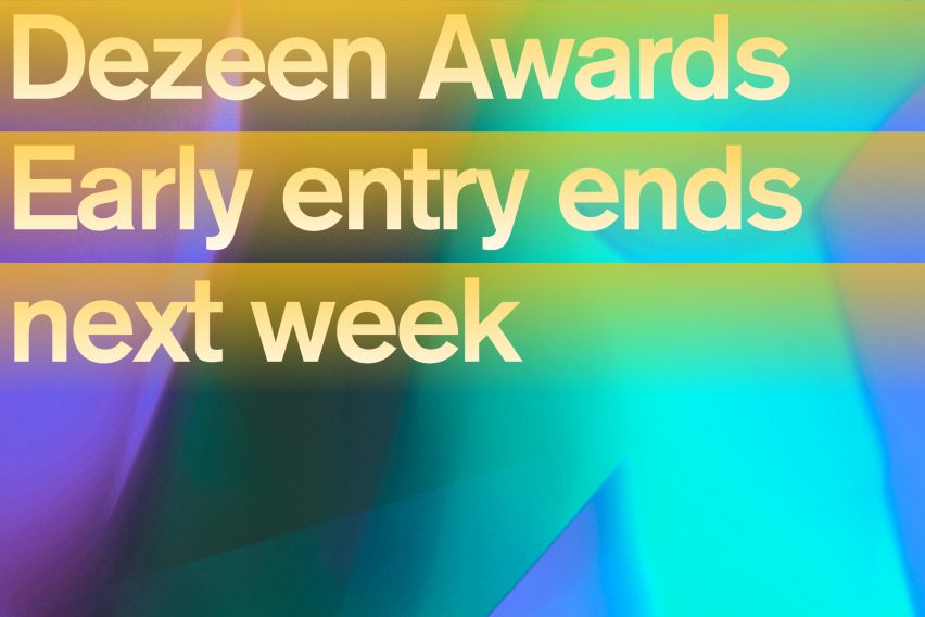 Last chance to get early reduced entry rates to Dezeen Awards