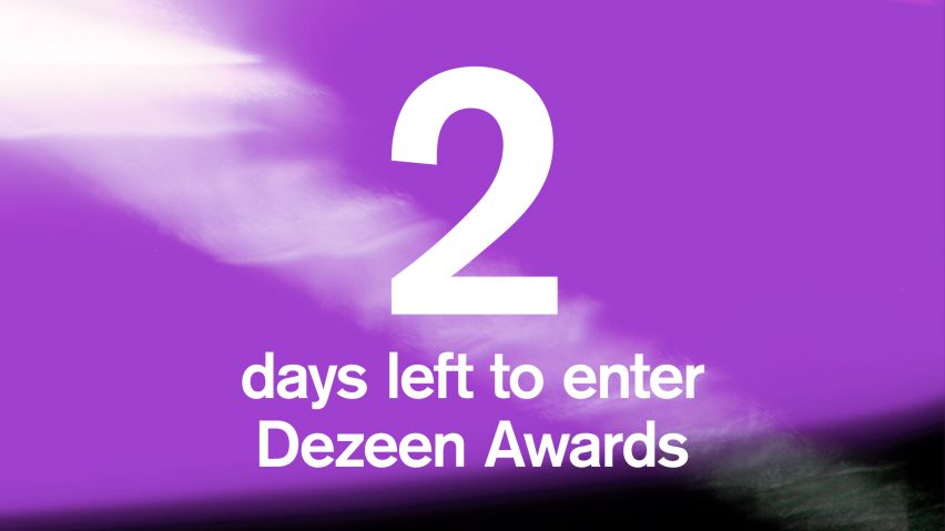Two days left to enter Dezeen Awards!