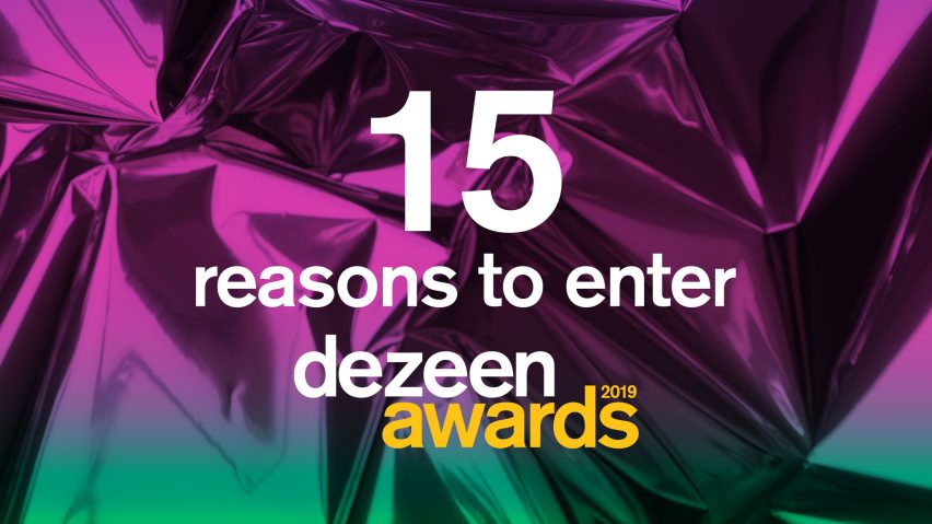 15 reasons to enter Dezeen Awards 2019