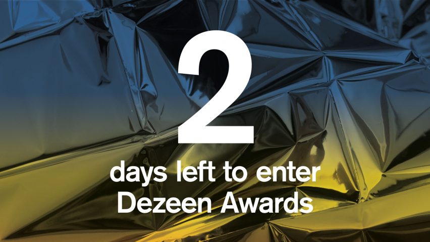 2 days left to enter Dezeen Awards 2019